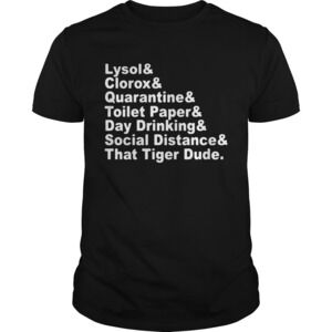 Lysol Clorox Quarantine Toilet Paper Day Drinking Social Distance Shirt